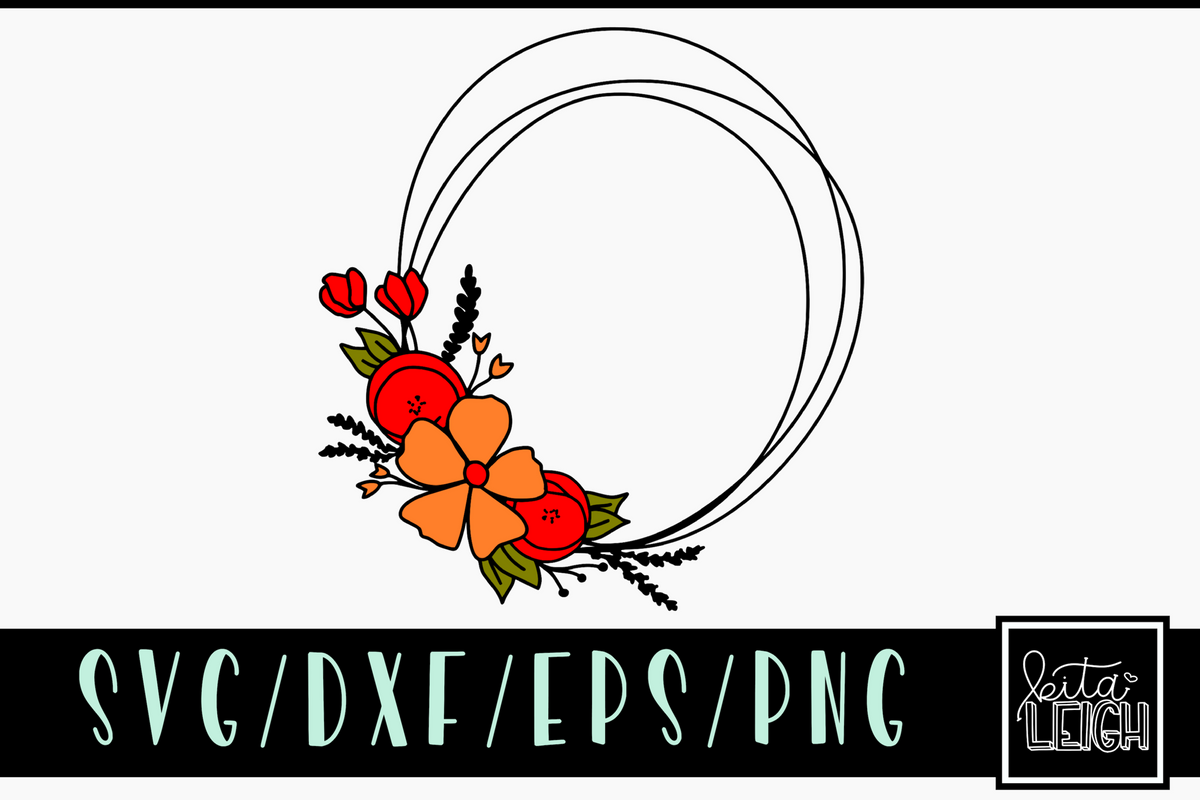 Floral Wreath Svg Cut File And Png Sublimation File Kitaleigh Llc 