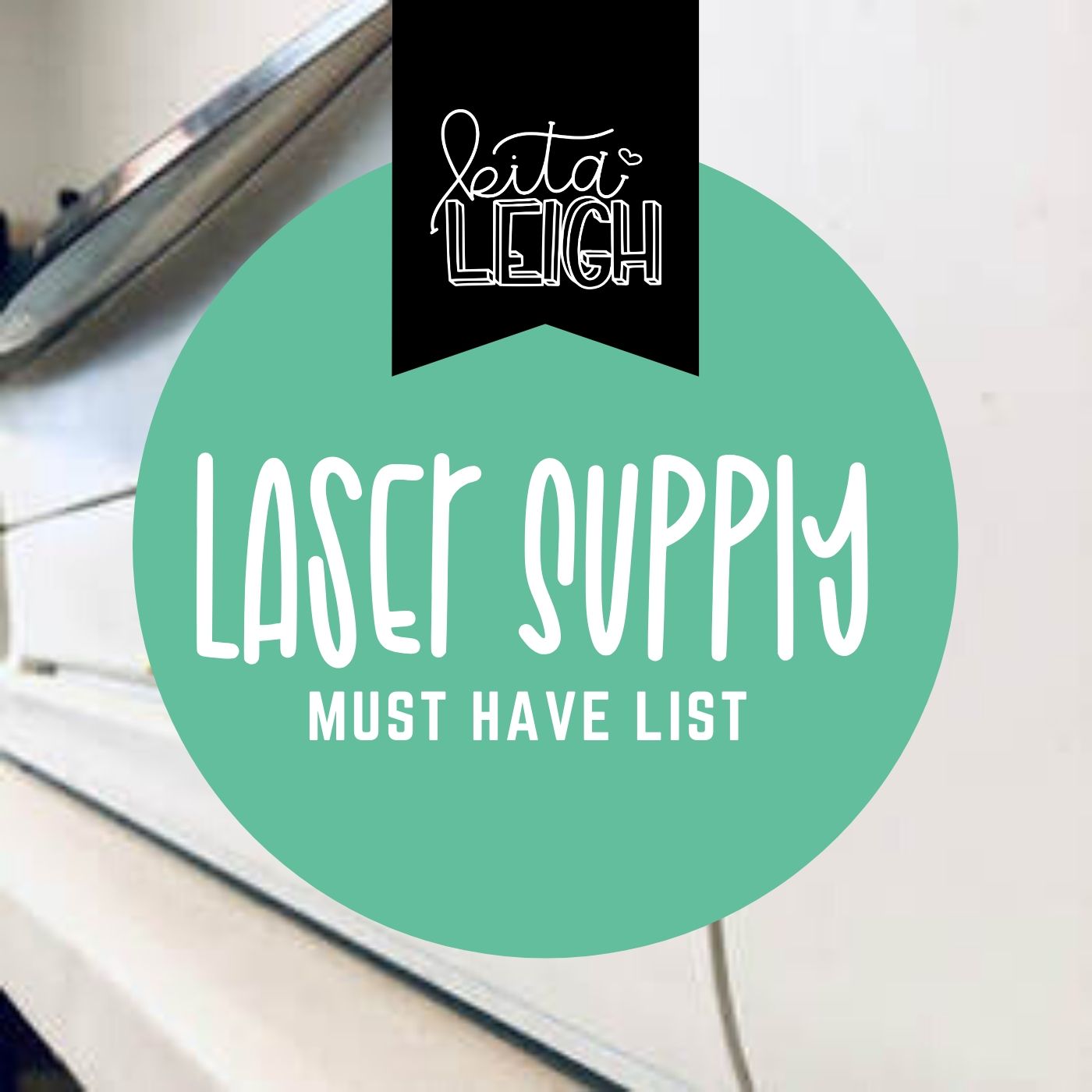 The Must have Supply List for the Laser Newbie