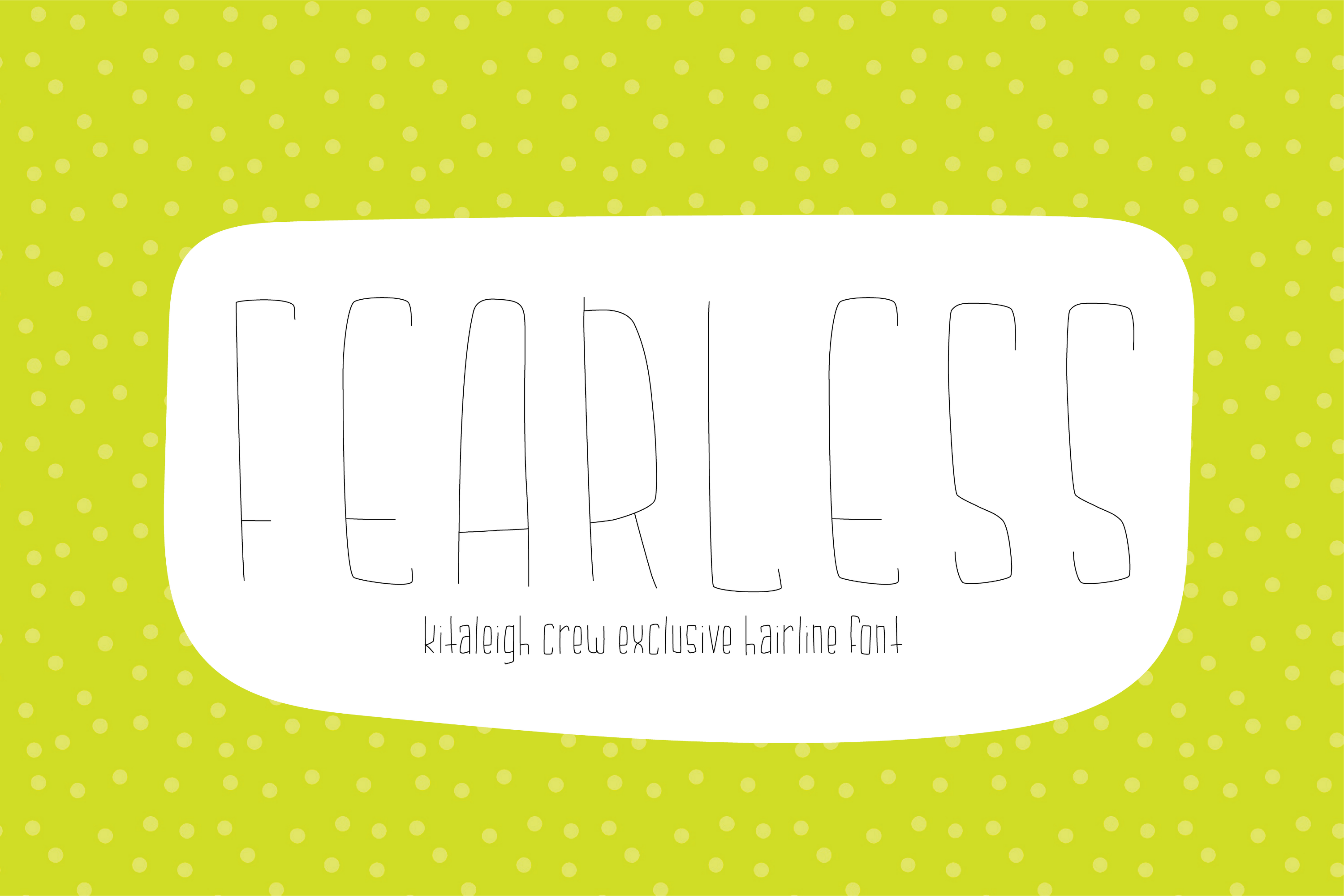 Fearless Kitaleigh Crew Exclusive Hairline Font