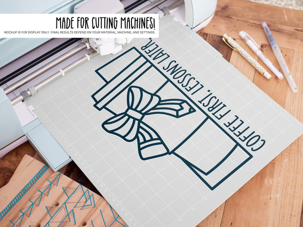 Coffee First, Lessons Later SVG | Cute Teacher & Classroom Design