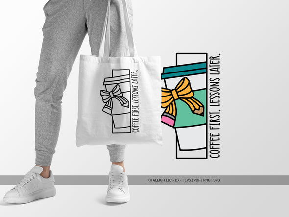 Coffee First, Lessons Later SVG | Cute Teacher & Classroom Design