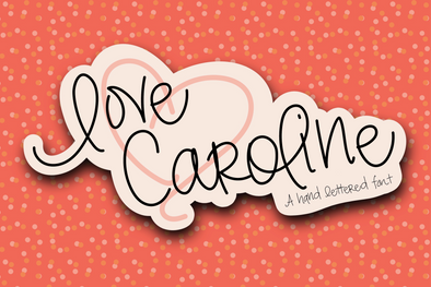 Love Caroline a Hand Lettered Font