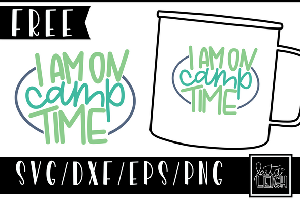 FREE I am on Camp Time SVG