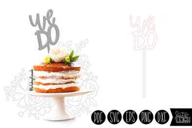 We Do Cake Topper SVG