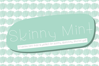 Skinny Mint a Hairline font for Scoring, Sketch Pens and Foil Quill