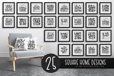 25 Square Home Design Bundle | House SVG Quotes
