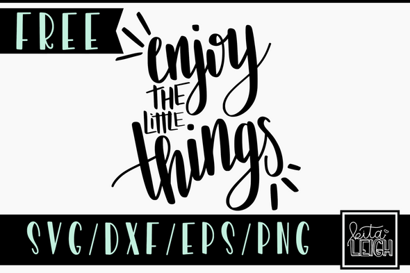 FREE Enjoy the Little Things SVG Cut File